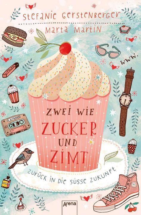Actual product image Two like sugar and cinnamon. Back to the sweet future (Marta Martin, Stefanie Gerstenberger, German)