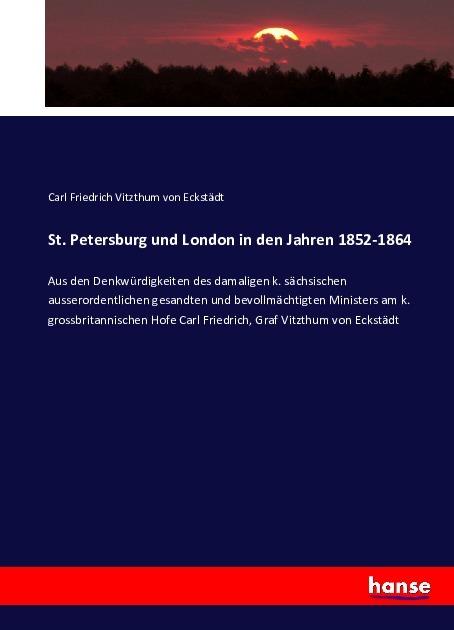 Actual product image St. Petersburg und London in den Jahren 1852-1864 (German, Carl Friedrich Vitzthum von Eckstädt, 2016)