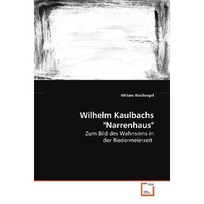 Wilhelm Kaulbachs "Narrenhaus", Fachbücher