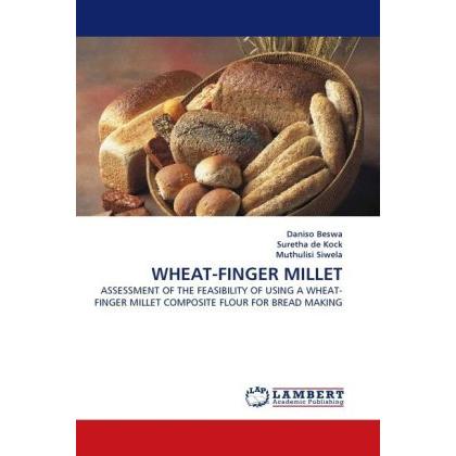 Wheat-Finger Millet, Fachbücher von Daniso Beswa, Suretha de Kock, Muthulisi Siwela