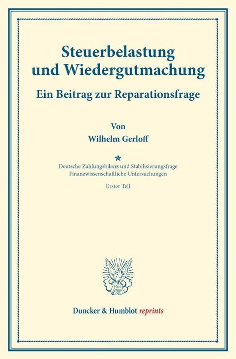 Produktbild Steuerbelastung und Wiedergutmachung. Ein Beitrag zur Reparationsfrage (Deutsch, Wilhelm Gerloff, 2015)