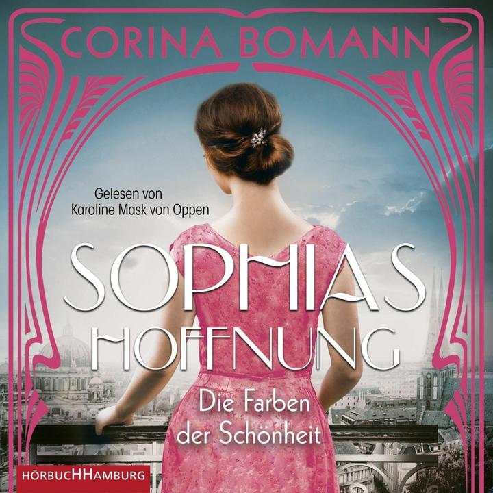 Produktbild Die Farben der Schönheit – Sophias Hoffnung (Sophia 1) (Corina Bomann, Karoline Mask von Oppen, Deutsch)