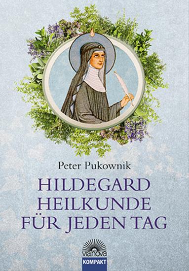 Produktbild Hildegard-Heilkunde für jeden Tag (Deutsch, Peter Pukownik, 2015)