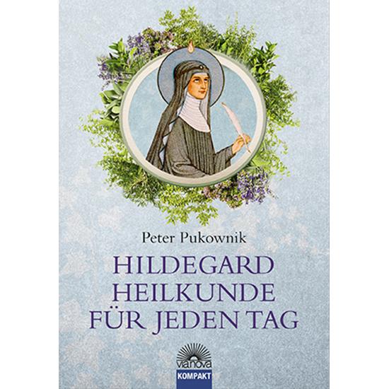Hildegard-Heilkunde für jeden Tag, Ratgeber von Peter Pukownik