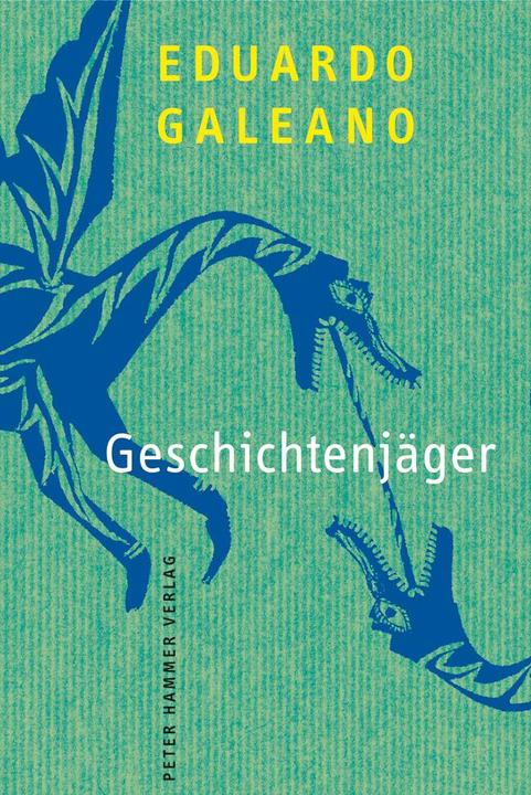 Produktbild Geschichtenjäger (Deutsch, Eduardo Galeano, 2018)