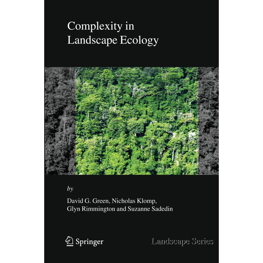 Complexity in Landscape Ecology, Fachbücher von David G. Green, Suzanne Sadedin, Glyn Rimmington, Nicholas Klomp