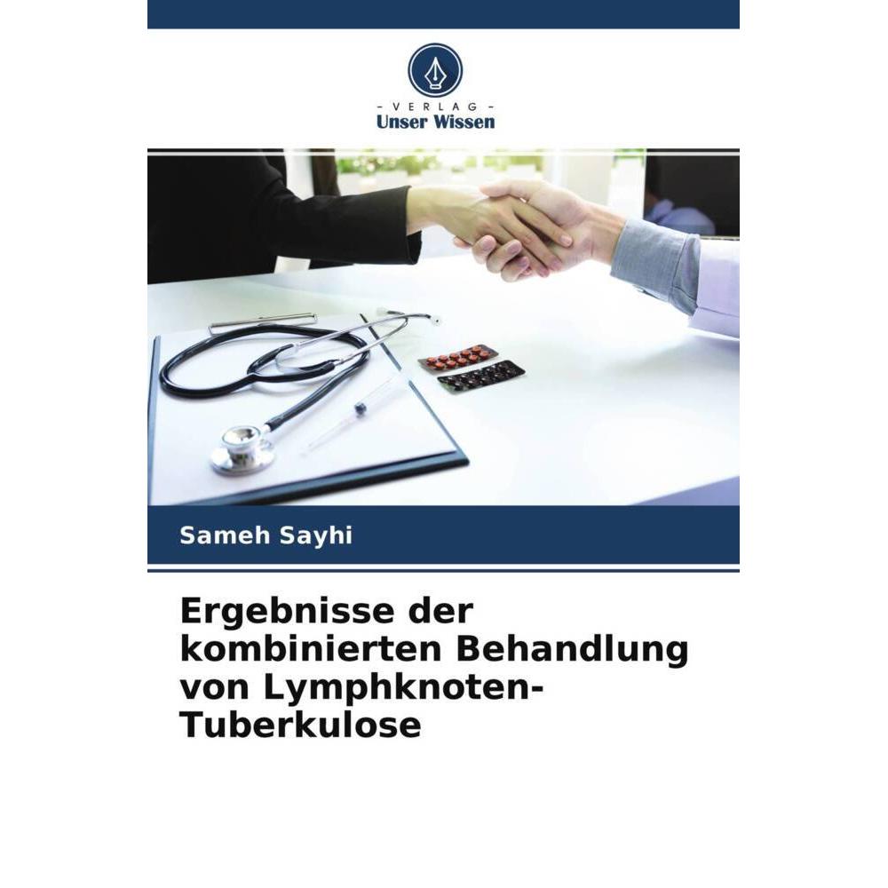 Ergebnisse der kombinierten Behandlung von Lymphknoten-Tuberkulose, Fachbücher von Sameh Mezri