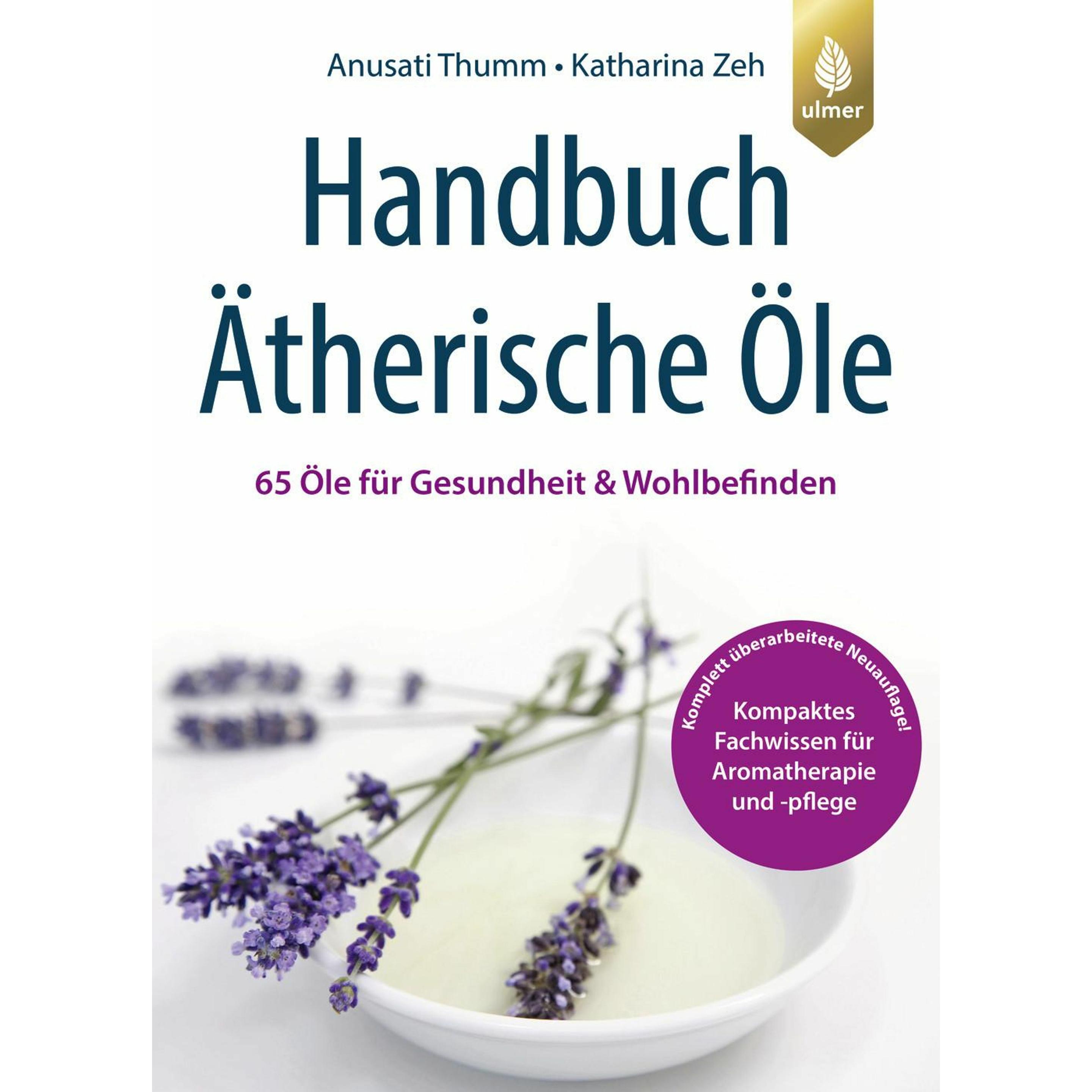 Handbuch Ätherische Öle, Ratgeber von Katharina Zeh, Anusati Thumm