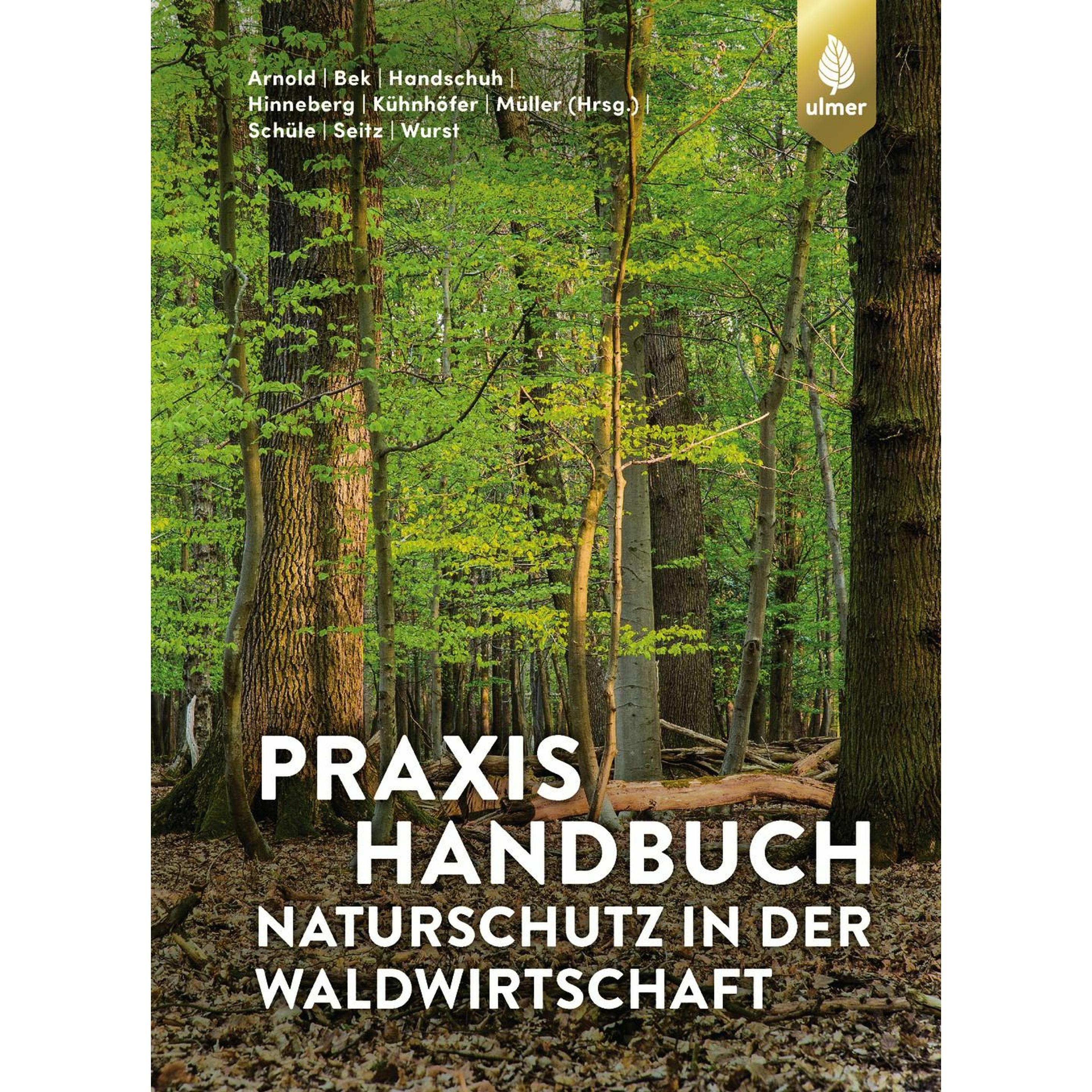 Praxishandbuch Naturschutz in der Waldwirtschaft, Fachbücher von Andreas Arnold, Claus Wurst, Jochen Müller, Markus Hand...