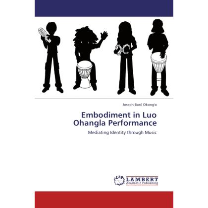Embodiment in Luo Ohangla Performance, Fachbücher von Joseph Basil Okong'o