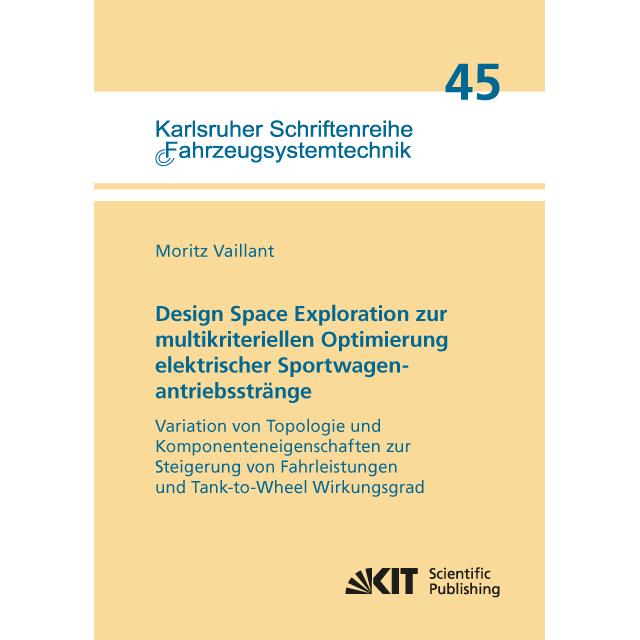 Design Space Exploration zur multikriteriellen Optimierung elektrischer Sportwagenantriebsstränge: V, Fachbücher von Mor...