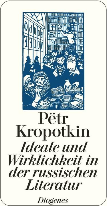 Produktbild Ideale und Wirklichkeit in der russischen Literatur (Deutsch, Pëtr Kropotkin, 2003)