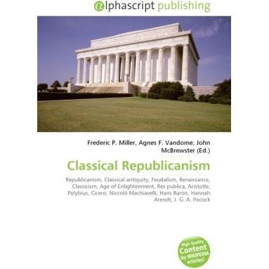Classical Republicanism, Fachbücher von Agnes F. Vandome, Frederic P. Miller, John McBrewster