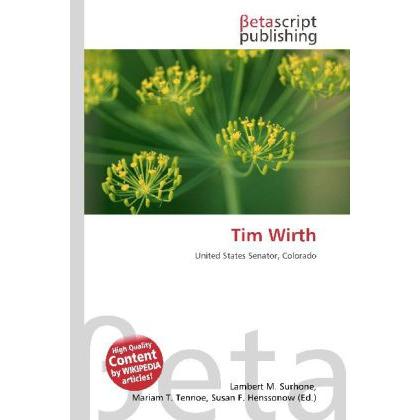Tim Wirth, Fachbücher von Lambert M. Surhone, Miriam T. Timpledon, Susan F. Marseken
