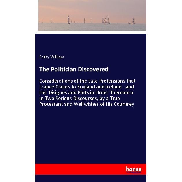 The Politician Discovered, Belletristik von Petty William