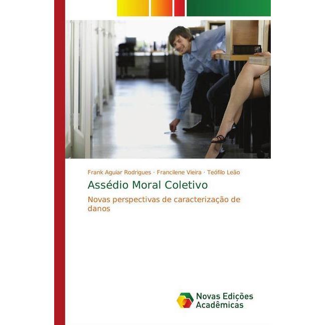 Assédio Moral Coletivo, Fachbücher von Frank Aguiar Rodrigues, Teófilo Leão, Francilene Vieira