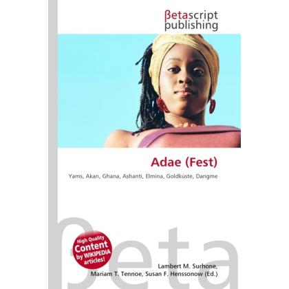 Adae (Fest), Fachbücher von Lambert M. Surhone, Susan F. Marseken, Miriam T. Timpledon