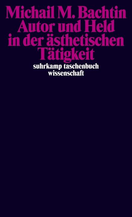 Produktbild Autor und Held in der ästhetischen Tätigkeit (Deutsch, Edward Kowalski, Michail M. Bachtin, Rainer Grübel, Ulrich Schmid, 2008)