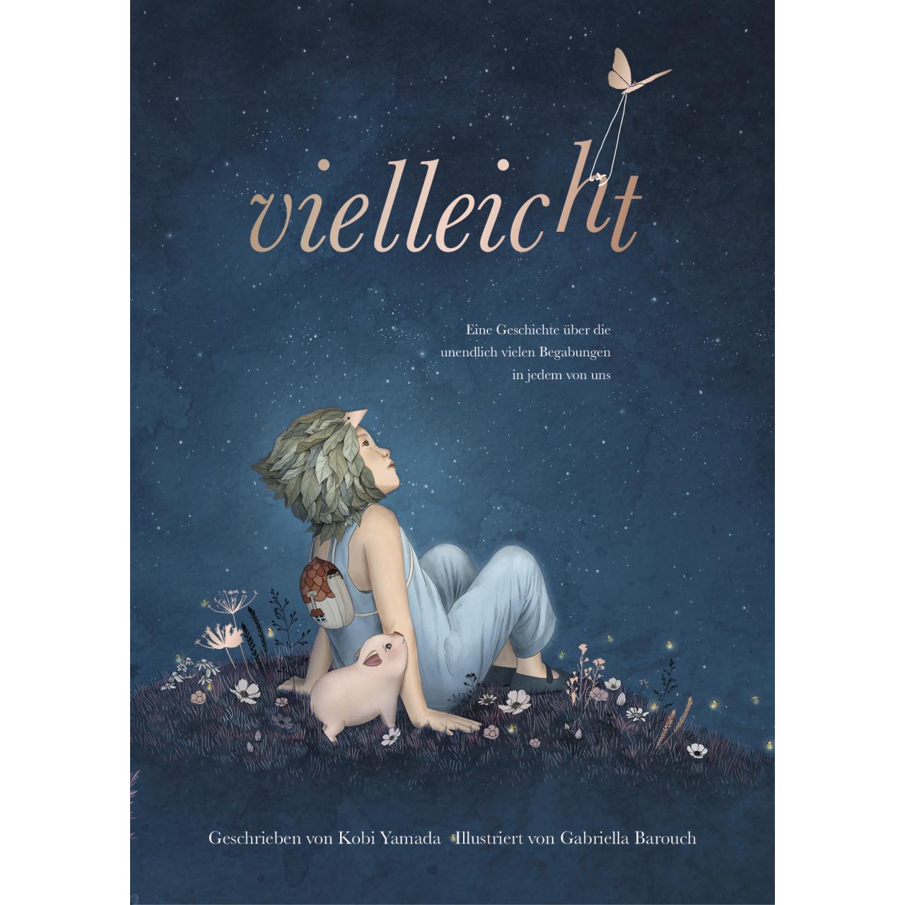 Vielleicht - Eine Geschichte über die unendlich vielen Begabungen in jedem von uns, Kinderbücher von Kobi Yamada