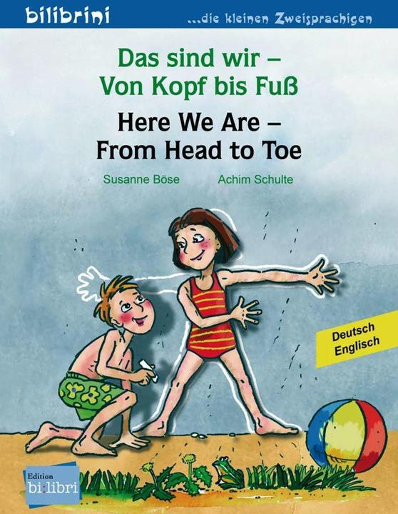 Das sind wir - Von Kopf bis Fuss. Kinderbuch Deutsch-Englisch (Allemand, Achim Schulte, Susanne Evil, 2012)