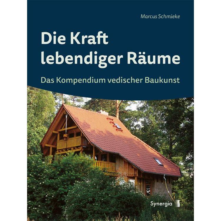 Die Kraft lebendiger Räume, Sachbücher von Marcus Schmieke