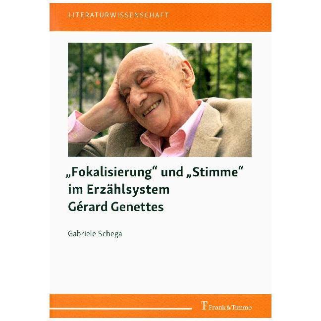 'Fokalisierung' und 'Stimme' im Erzählsystem Gérard Genettes, Fachbücher von Gabriele Schega