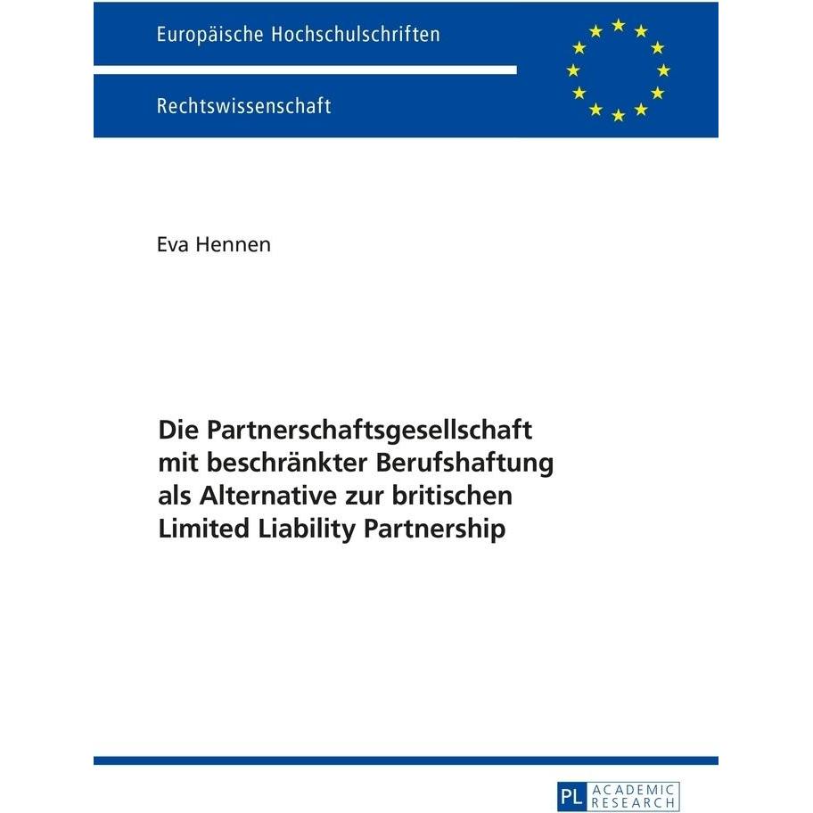 Die Partnerschaftsgesellschaft mit beschränkter Berufshaftung als Alternative zur britischen Limited, Fachbücher von Eva...