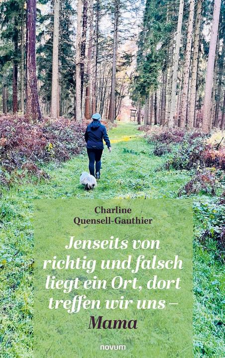 Produktbild Jenseits von richtig und falsch liegt ein Ort, dort treffen wir uns - Mama