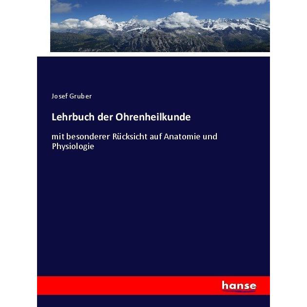 Lehrbuch der Ohrenheilkunde, Fachbücher von Josef Gruber