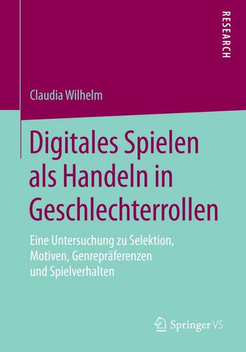 Produktbild Digitales Spielen als Handeln in Geschlechterrollen (Deutsch, Claudia Wilhelm, 2014)