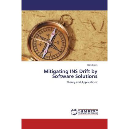 Mitigating INS Drift by Software Solutions, Fachbücher von Itzik Klein