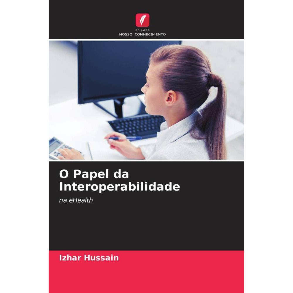 O Papel da Interoperabilidade, Fachbücher von Izhar Hussain