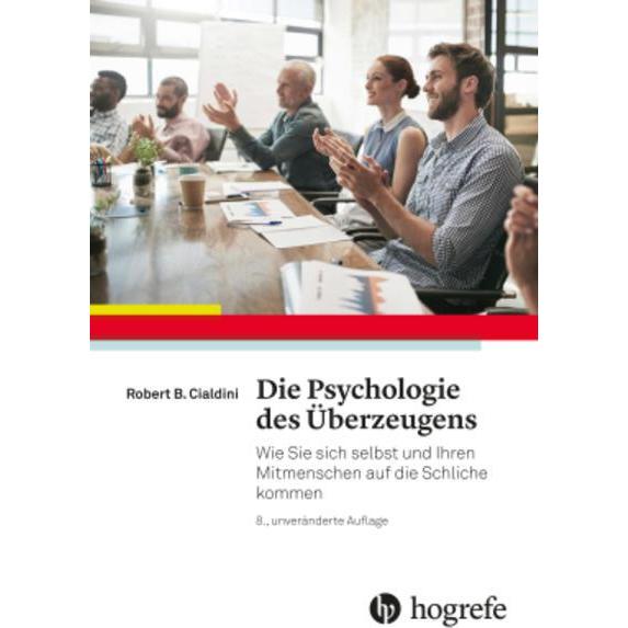Die Psychologie des Überzeugens, Fachbücher von Robert B. Cialdini