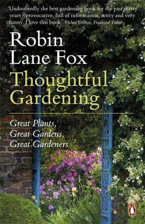 Produktbild Thoughtful Gardening (Englisch, Robin Lane Fox, 2013)
