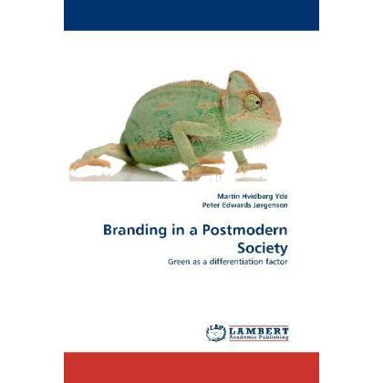 Branding in a Postmodern Society, Fachbücher von Martin Hvidberg Yde, Peter Edwards Jørgensen