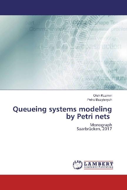 Image du produit Queueing systems modeling by Petri nets (Petro Bazylevych, Oleh Kuzmin, 2017)