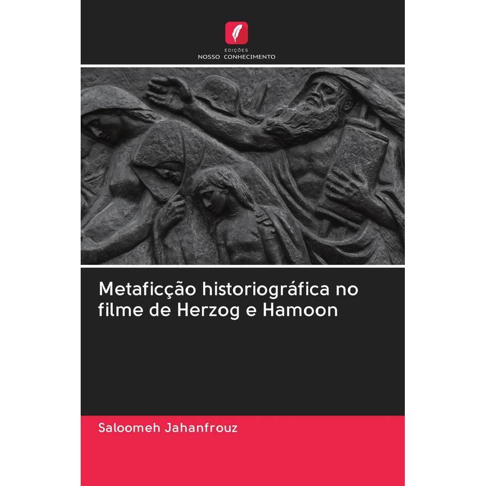 Metaficção historiográfica no filme de Herzog e Hamoon, Fachbücher von Saloomeh Jahanfrouz