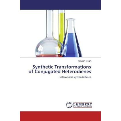 Synthetic Transformations of Conjugated Heterodienes, Fachbücher von Parvesh Singh