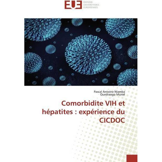 Comorbidite VIH et hépatites : expérience du CICDOC, Fachbücher von Ouedraogo Muriel, Pascal Antoine Niamba