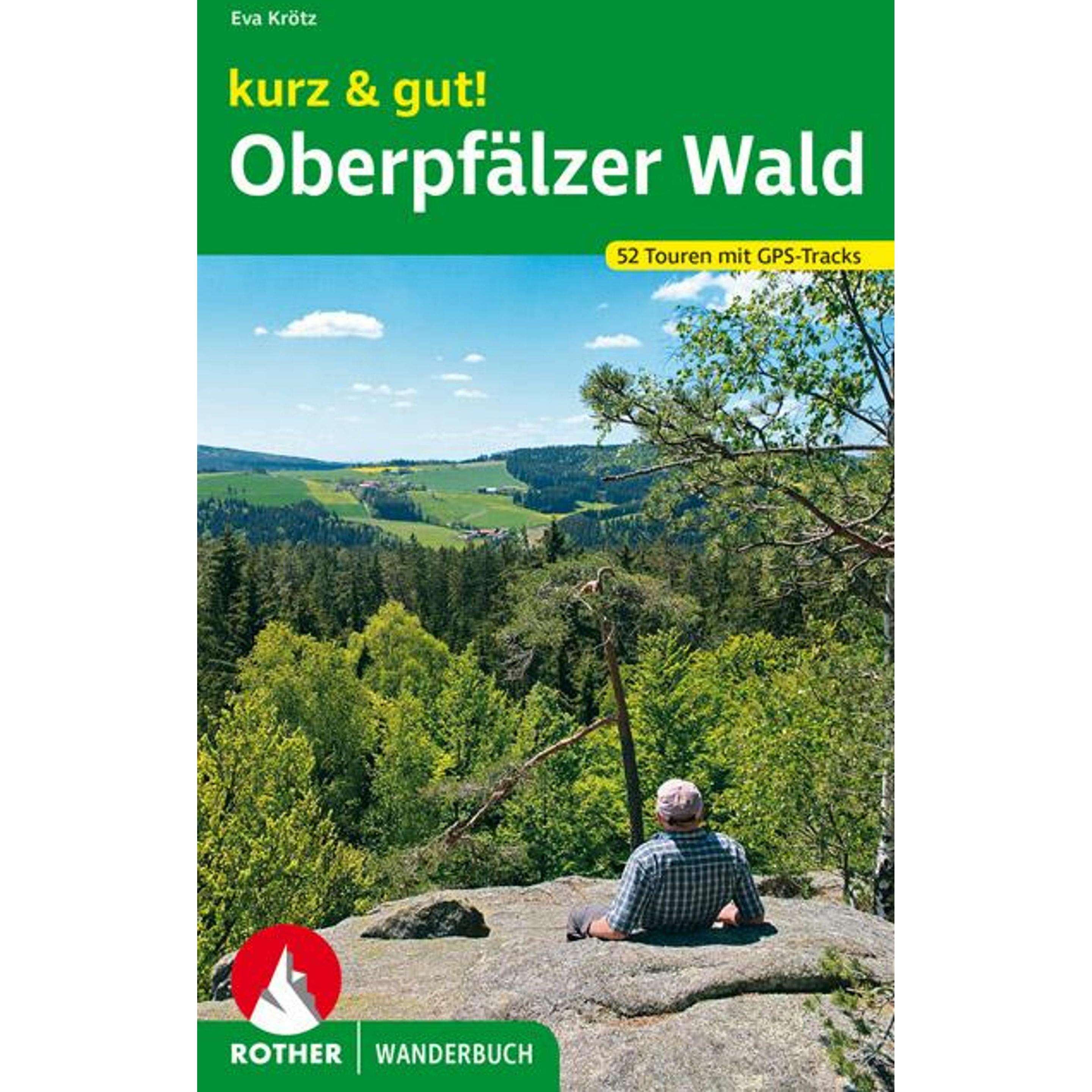 kurz & gut! Oberpfälzer Wald, Ratgeber von Eva Krötz