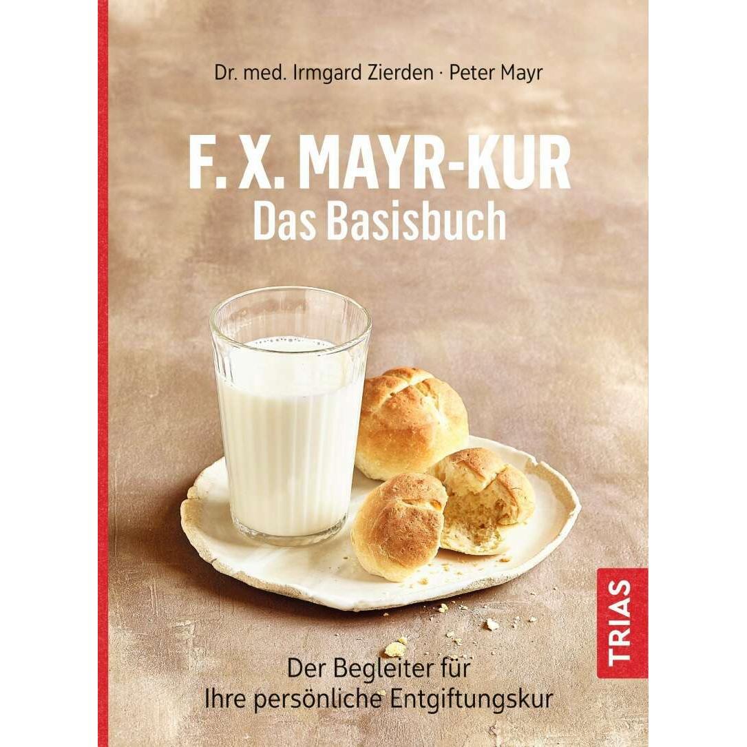 F.X.Mayr-Kur - Das Basisbuch, Ratgeber von Peter Mayr