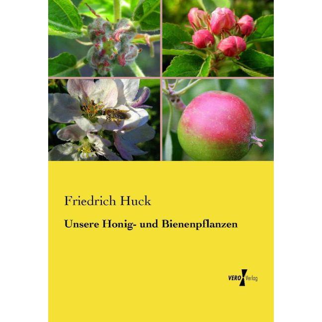Unsere Honig- und Bienenpflanzen, Fachbücher von Friedrich Huck