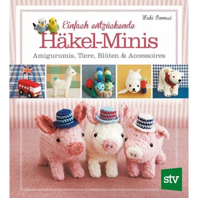 Einfach entzückende Häkel-Minis, Ratgeber von Maki Oomaci
