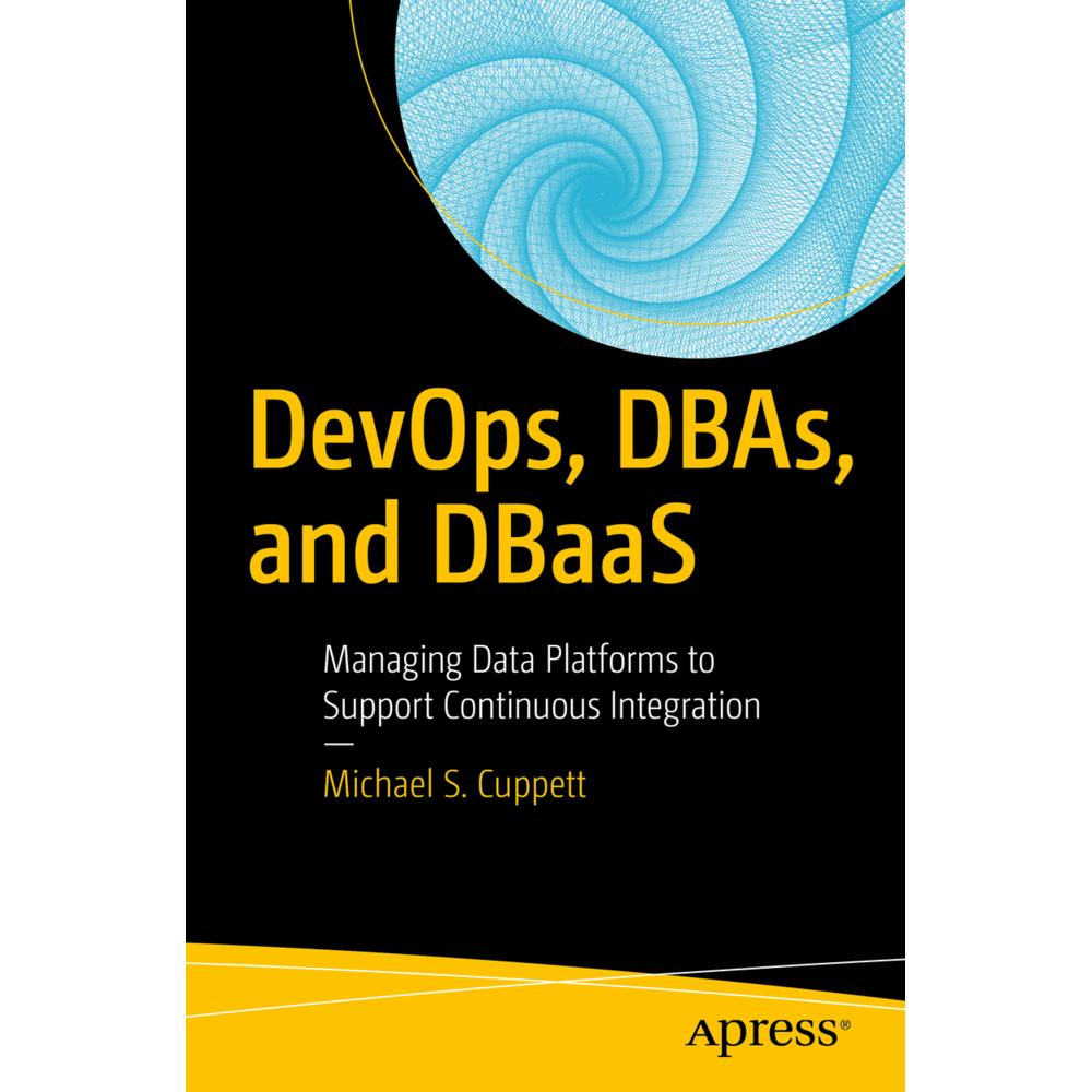 DevOps, DBAs, and DBaaS, Fachbücher von Michael S. Cuppett