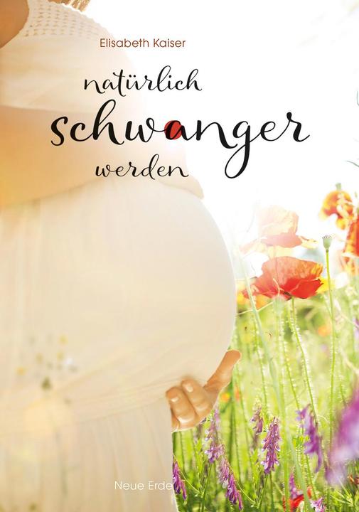 Produktbild Natürlich schwanger werden (Deutsch, Elisabeth Kaiser, 2017)