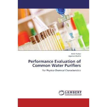 Performance Evaluation of Common Water Purifiers, Fachbücher von Amit Yadav, Aparna Shukla