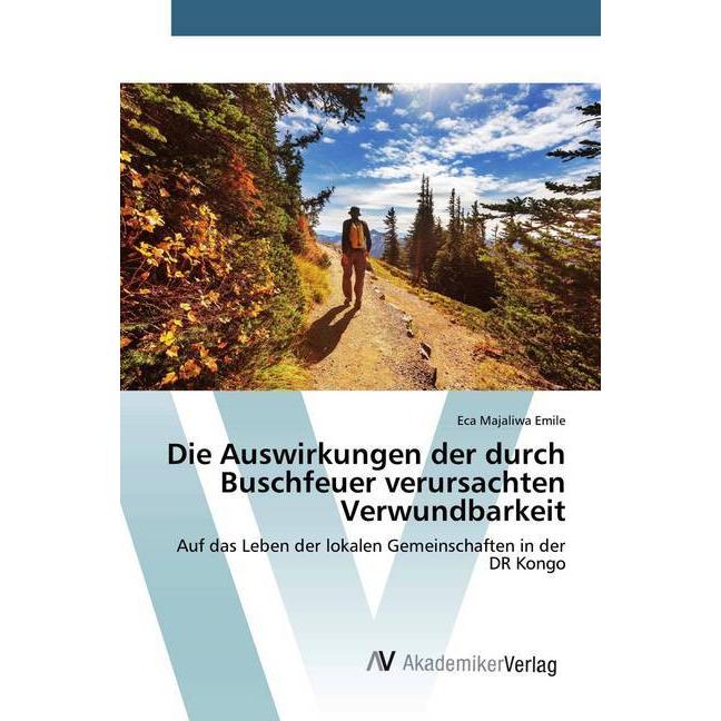 Die Auswirkungen der durch Buschfeuer verursachten Verwundbarkeit, Fachbücher von Eca Majaliwa Emile