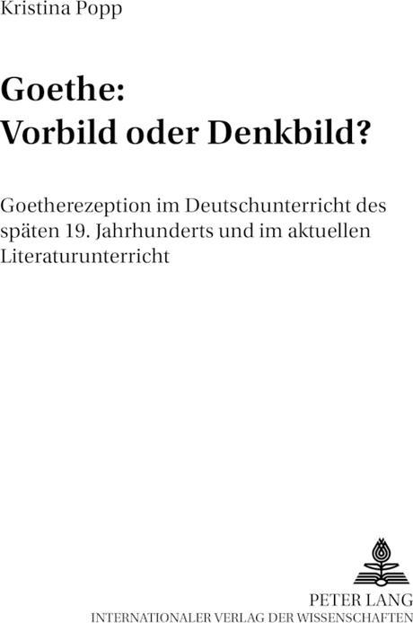 Produktbild Goethe: Vorbild oder Denkbild? (Deutsch, Kristina Bismarck, 2005)
