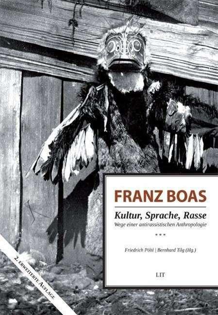 Produktbild Franz Boas - Kultur, Sprache, Rasse (Deutsch, Bernhard Tilg, Friedrich Pöhl, 2009)