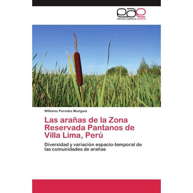 Las arañas de la Zona Reservada Pantanos de Villa Lima, Perú, Ratgeber von Williams Paredes Munguía